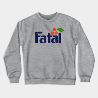 Fatal Crewneck Sweatshirt